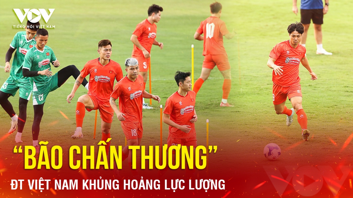 Tin bóng đá 1-6: ĐT Việt Nam khủng hoảng lực lượng vì “bão chấn thương”